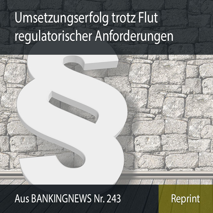 Umsetzungserfolg trotz Flut regulatorischer Anforderungen